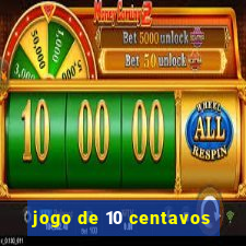 jogo de 10 centavos